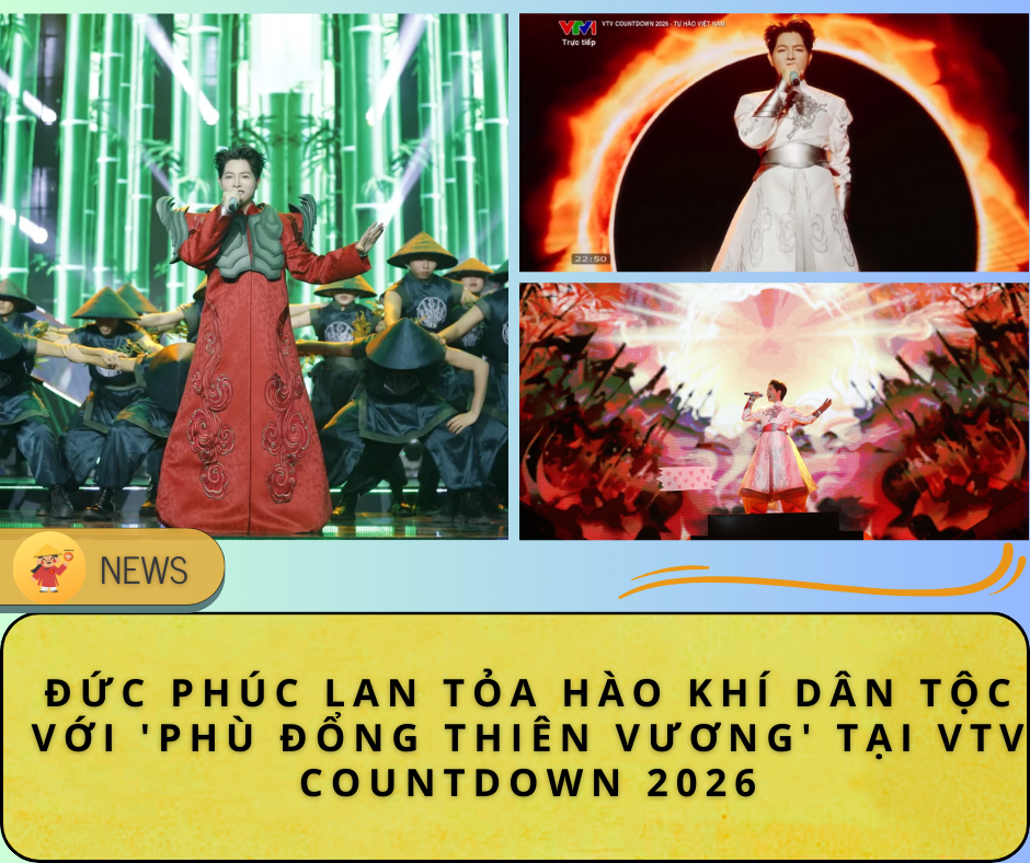 🎶🔥 ĐỨC PHÚC LAN TỎA HÀO KHÍ DÂN TỘC VỚI “PHÙ ĐỔNG THIÊN VƯƠNG” TẠI VTV COUNTDOWN 2026 🔥🎶