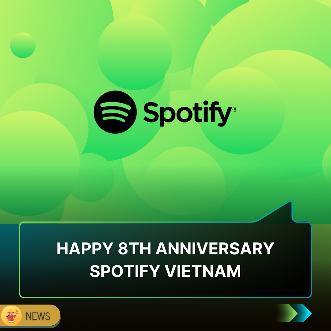 🎉 HAPPY 8TH ANNIVERSARY SPOTIFY VIETNAM 🎉